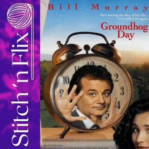 Stitch 'n Flix Series: Groundhog Day