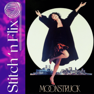 Stitch 'n Flix Series: Moonstruck