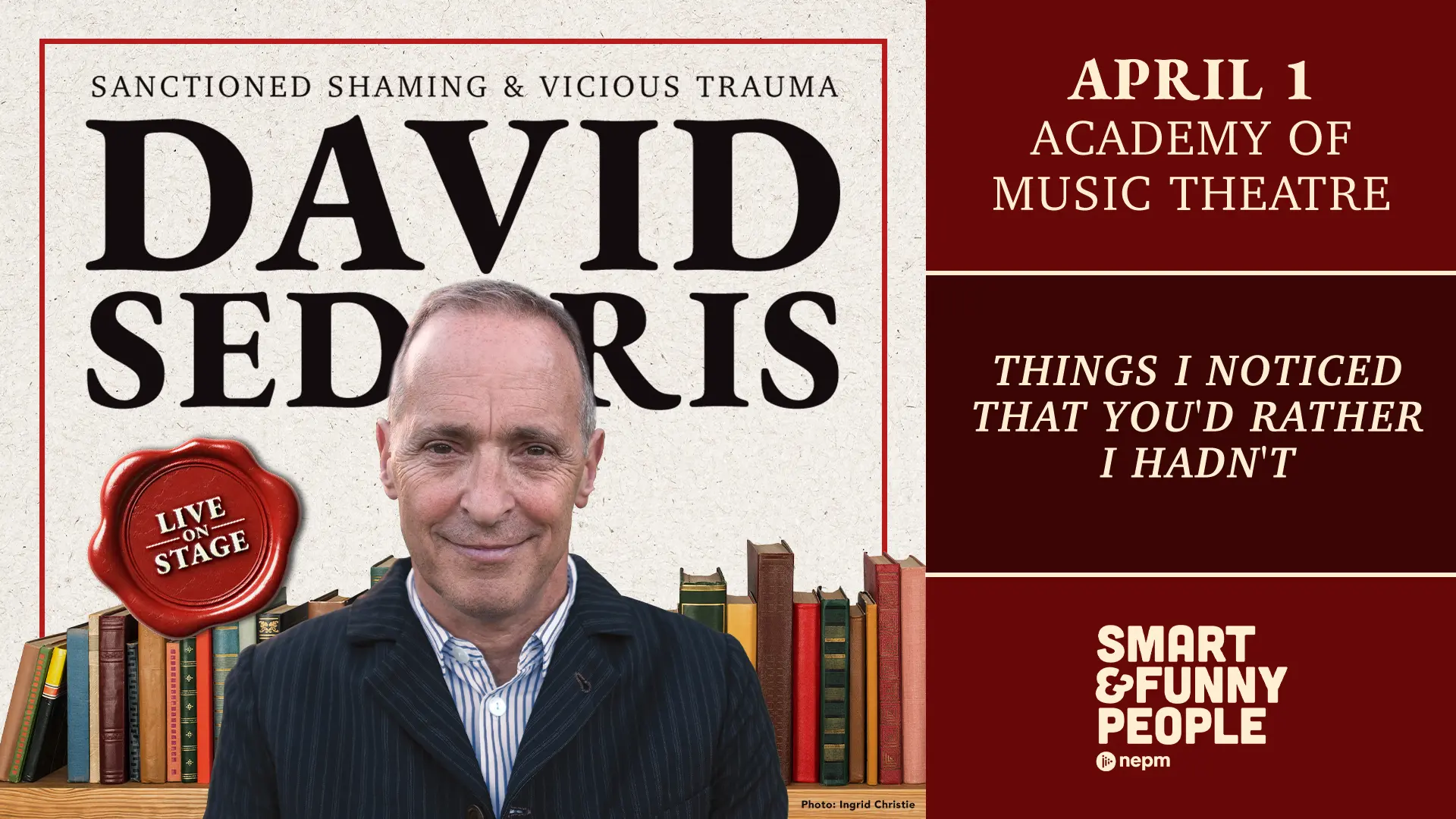 Promotional poster featuring David Sedaris in front of books, with event details for his April 1 live appearance at the Academy of Music Theatre.