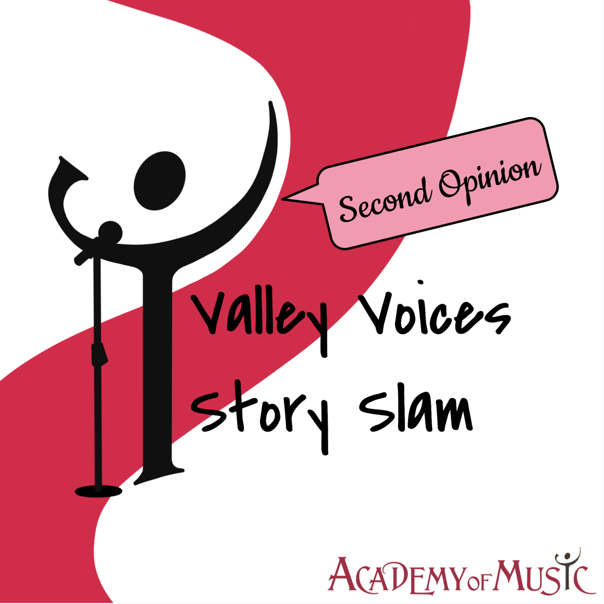 Poster for “Valley Voices Story Slam” featuring a silhouetted speaker, a “Second Opinion” speech bubble, and Academy of Music branding.