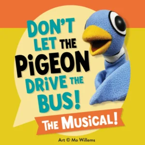 Don’t Let the Pigeon Drive the Bus! The Musical!